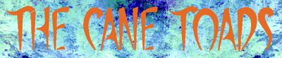 The Cane Toads -